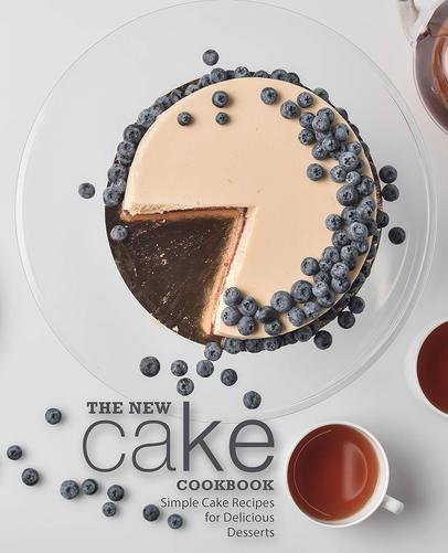 The-New-Cake-Cookbook-Simple-Cake-Recipes-for-Delicious-Desserts.jpg