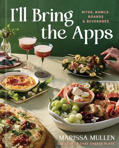 Ill-Bring-the-Apps-Bites-Bowls-Boards-Beverages-Marissa-Mullen.jpg