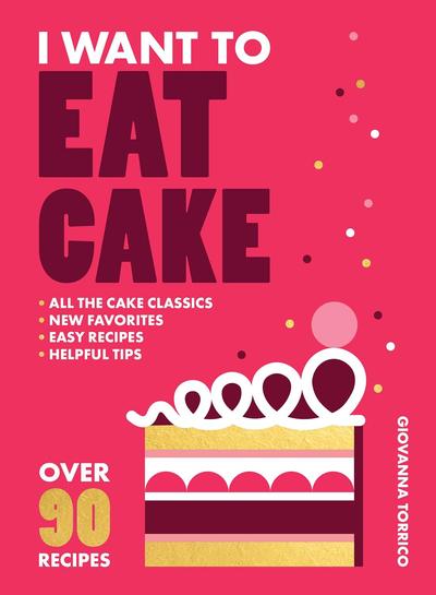 I-Want-to-Eat-Cake.jpg