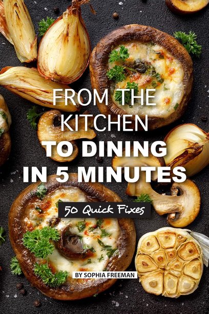 From-the-Kitchen-to-Dining-in-5-Minutes.jpg