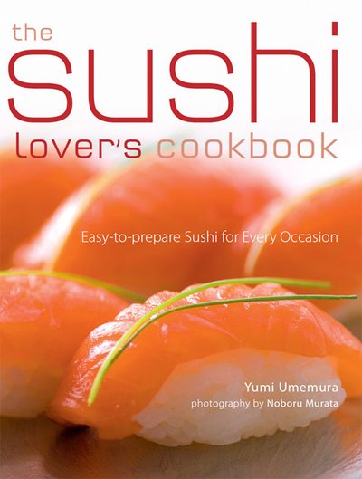 The-Sushi-Lovers-Cookbook-Yumi-Umemura-Tom-Baker.jpg
