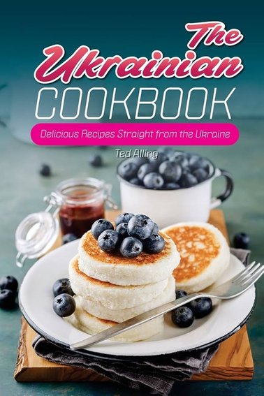 The-Ukrainian-Cookbook-Delicious-Recipes-Straight-from-the-Ukraine.jpg