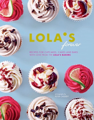 LOLA-s-Forever-Recipes-for-cupcakes-cakes-and-slices-Lola-s-Bakers.jpg