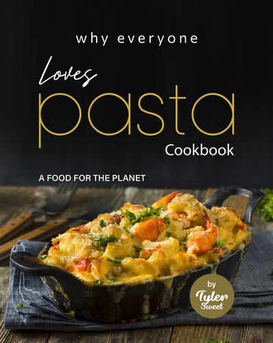 Why-Everyone-Loves-Pasta-Cookbook-A-Food-for-The-Planet-Tyler-Sweet.jpg