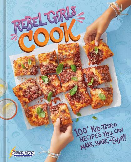 Rebel-Girls-Cook-100-Kid-Tested-Recipes-YOU-Can-Make-Share-and-Enjoy.jpg