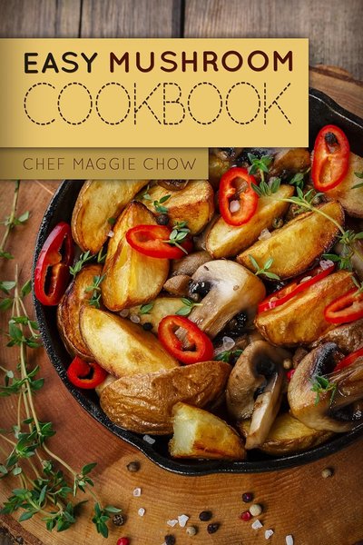 Easy-Mushroom-Cookbook-Maggie-Chow.jpg