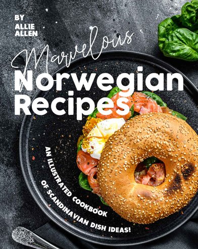 Marvelous-Norwegian-Recipes-An-Illustrated-Cookbook-of-Scandinavian-Dish-Ideas-Allie-Allen.jpg