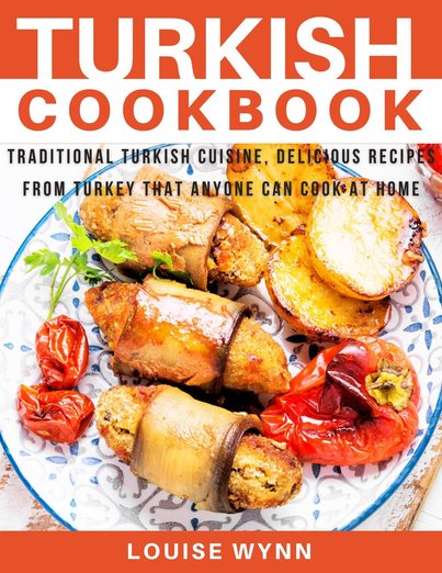Turkish-Cookbook-Traditional-Turkish-Cuisine-Delicious-Recipes-from-Turkey-that-Anyone-Can-Cook-at-H.jpg